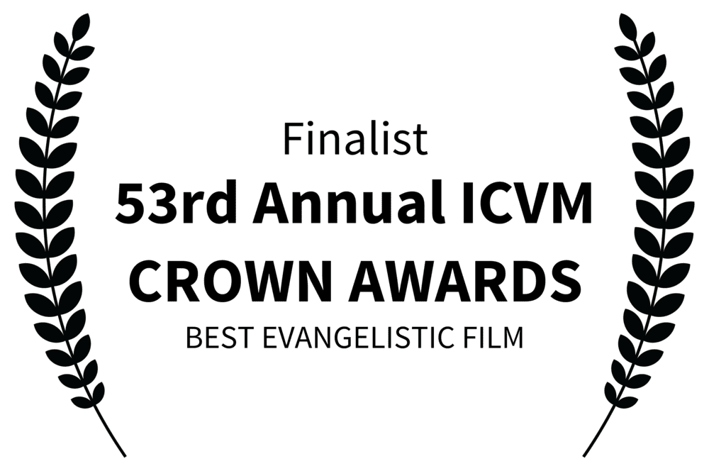 Finalist 53rd Annual ICVM Crown Awards - Best Evangelistic Film