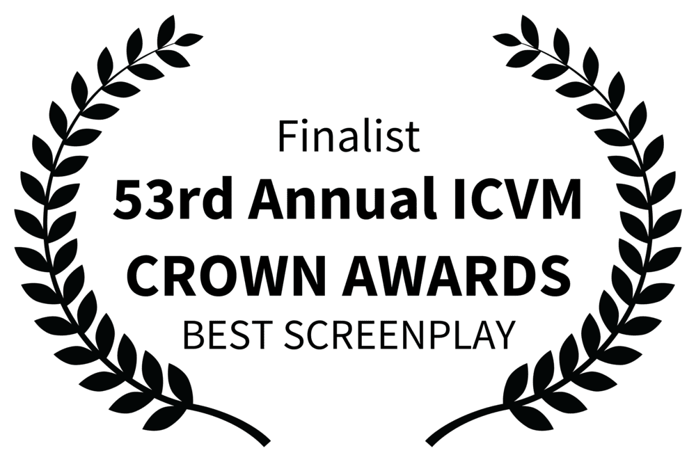 Finalist 53rd Annual ICVM Crown Awards - Best Screenplay